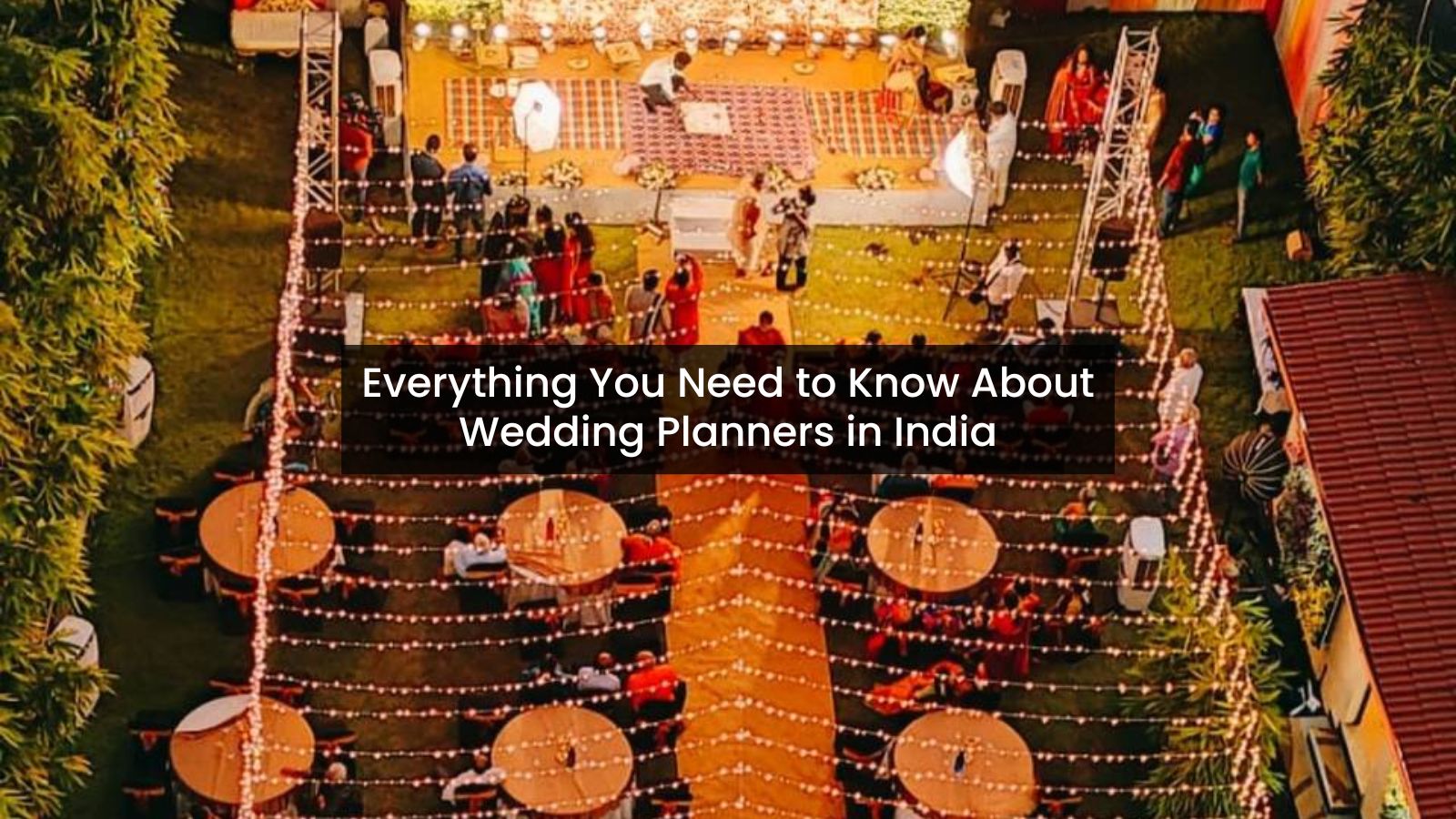 Everything You Need to Know About Wedding Planners in India